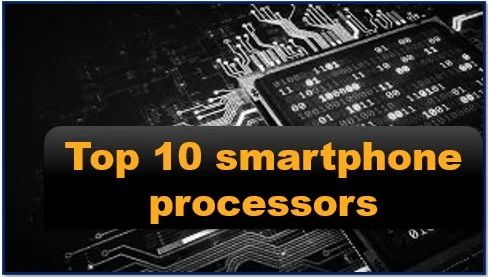 Top 10 smartphone processors 2022 [टॉप 10 स्मार्टफोन प्रोसेसर 2022]