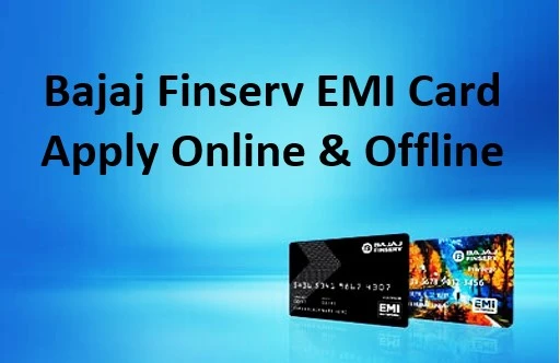 Bajaj Finserv EMI Card Apply Online & Offline कैसे करें?